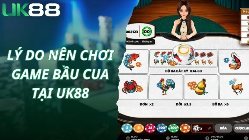 Lý do nên chơi game bầu cua tại Uk88