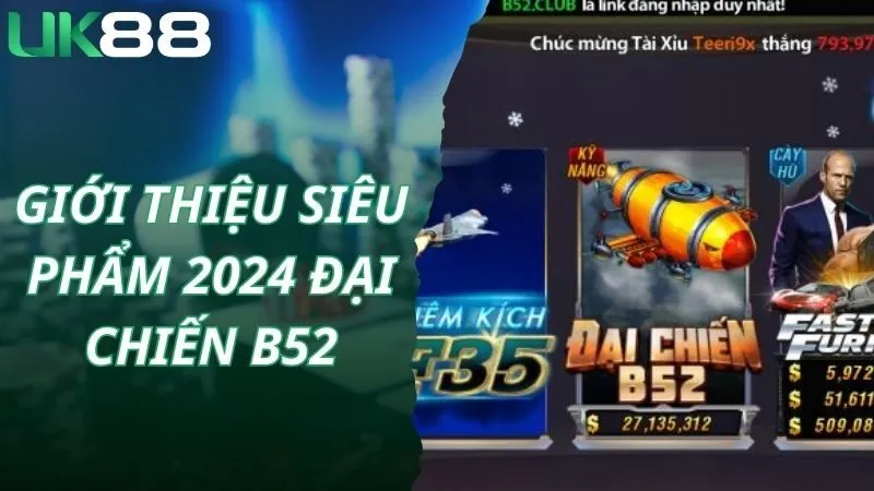 Giới thiệu siêu phẩm 2024 đại chiến B52