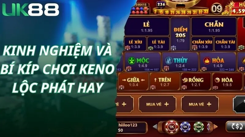 Kinh nghiệm và bí kíp chơi keno lộc phát hay