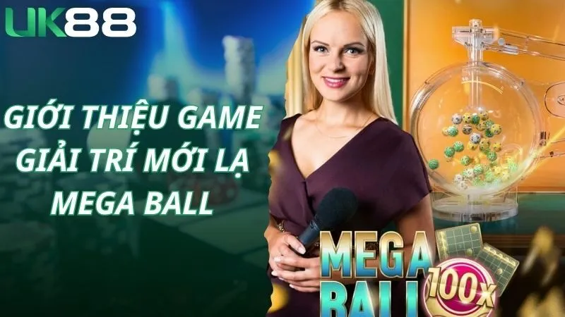 Giới thiệu game giải trí mới lạ Mega Ball