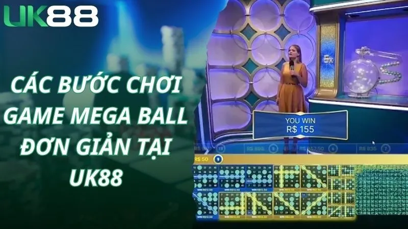 Các bước chơi game Mega Ball đơn giản tại Uk88
