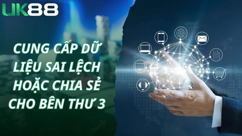 Miễn trừ trách nhiệm khi cung cấp dữ liệu sai và tiết lộ cho bên thứ 3