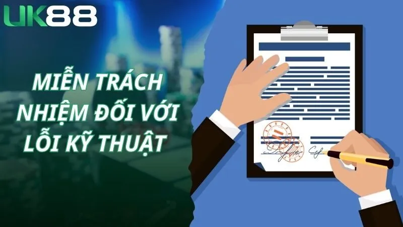 Miễn trừ trách nhiệm UK88 đối với lỗi kỹ thuật