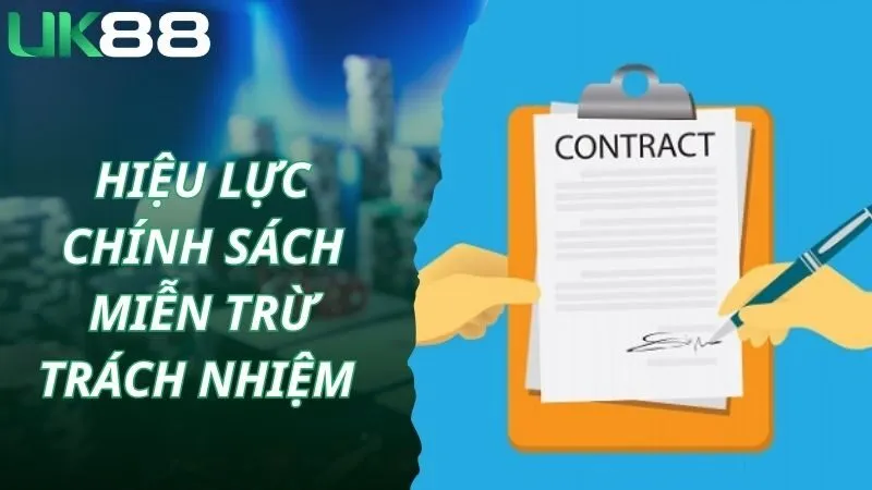Tìm hiểu hiệu lực chính sách miễn trừ trách nhiệm UK88