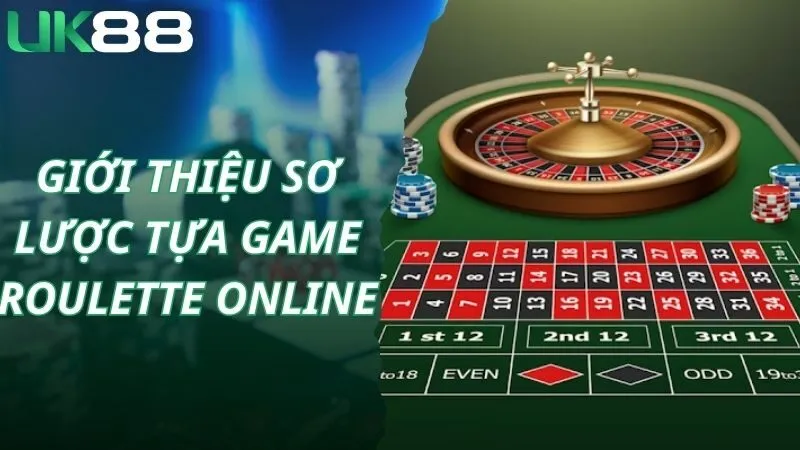 Giới thiệu sơ lược tựa game roulette online