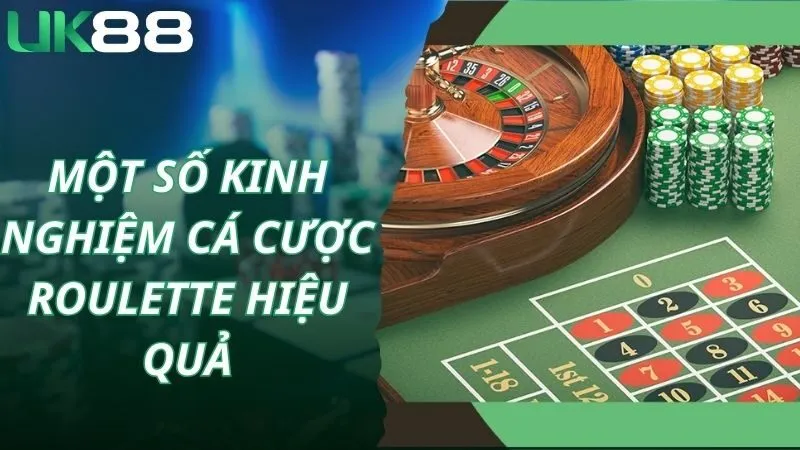 Một số kinh nghiệm cá cược roulette hiệu quả