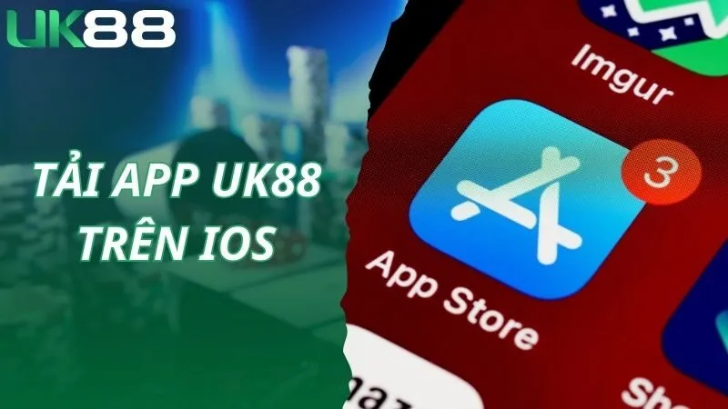 Hướng dẫn tải app UK88 cụ thể với hệ điều hành iOS