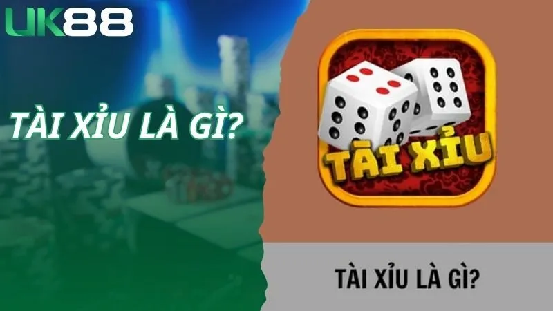 Giải đáp về tài xỉu UK88 là gì?