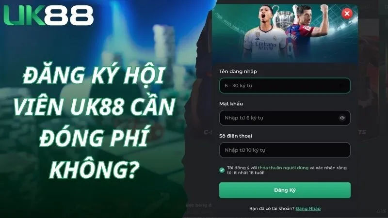 Đăng ký hội viên Uk88 cần đóng phí không?